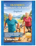 Calisthenics-Workouts Für Rentner (Großdruck): Ein illustriertes 30-Tage-Heimprogramm zur Stärkung der Muskulatur, Verbesserung der Beweglichkeit und Unterstützung eines gesunden Alterns