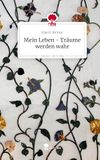 Mein Story.one Mein Leben - Träume werden wahr. Life is a Story - story.one Hardcover