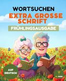 Wortsuche Extra Große Schrift: Frühlingsausgabe - 50 Rätsel für Senioren und Erwachsene: Buch mit Großen Buchstaben und Lösungen | Entspannendes ... für Rentner und Sehbehinderte | XL Format
