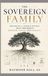 The Sovereign Family: Building a Family Office that Preserves Wealth, Unity, and Legacy