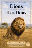 Lions | Les lions: A Bilingual French-English Book for Kids (African Savanna Animals)