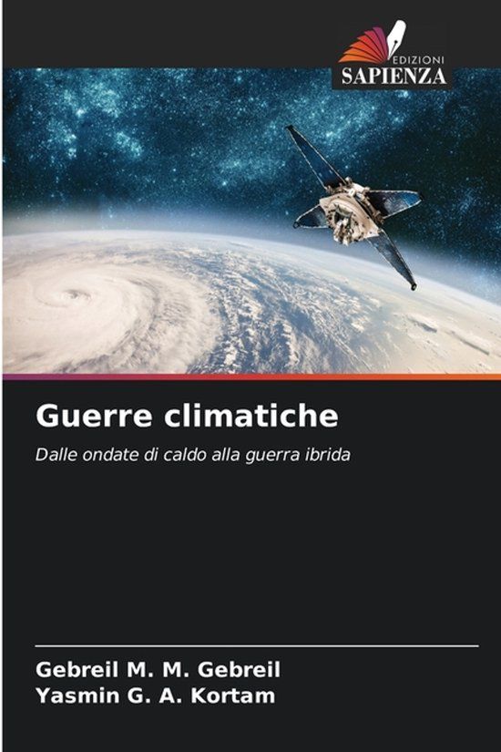Guerre Edizioni Sapienza Guerre climatiche: Dalle ondate di caldo alla guerra ibrida Paperback