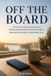 Off Independently Published Off the Board: The Secular, Step-by-Step Guide to Quitting Sports Betting and Online Gambling, Repairing the Damage, and Rebuilding Trust Paperback