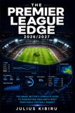 The Premier League Edge 2026/2027: Data-Driven Strategies and Proven Systems for Consistent Premier League Betting Profits