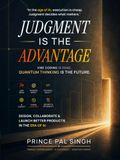 Judgment Quantum Thinking Judgment Is The Advantage: Design, Collaborate & Launch with AI — The Quantum Thinking Playbook
