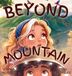 Beyond Libri GmbH Beyond the Moving Mountain: A story about friendship, courage, and the adventures that lead us home. Hardcover