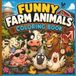 Funny Farm Animals Coloring Book: Cute Animal Coloring Pages Featuring Cows, Pigs, Goats, Chickens, Horses, Sheep & Cozy Barnyard Humor