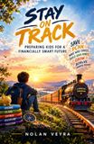 Stay on Track: Preparing Kids for a Financially Smart Future