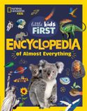 Little National Geographic Kids Little Kids First Encyclopedia of Almost Everything