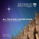 All Kings College Choir - John Rutter: All The Stars Looked Down (SACD)