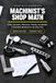 Machinist's Shop Math: Prints, Geometry, Tolerances, Threads, and Speeds: A Field Math Workbook for the Shop Floor