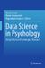 Data Springer Nature Data Science in Psychology: Using Python in Psychological Research