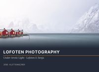 Lofoten Photography: Under Arctic Light · Lofoten & Senja
