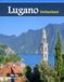 Lugano Switzerland: A Luxury Coffee Table Book of Iconic Landmarks