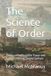 The Independently Published The Science of Order