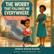 The Worry That Followed Me Everywhere: A Children’s Story About Worry, Courage, and Asking for Help: 3