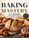 Baking Independently Published Baking Mastery at Home Paperback
