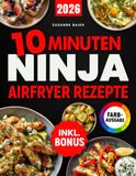 10 Ninja 10 Minuten Ninja Airfryer Rezepte