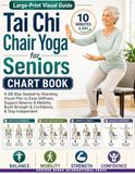 Tai Chi Chair Yoga for Seniors Chart Book