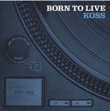 Born DJ Koss Born To Live (CD)
