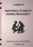 A Independently Published Pregnancy-A Guide to Emotional Stability during Pregnancy
