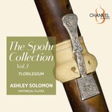 The Channel Classics Florilegium, Ashley Solomon - The Spohr Collection, Vol. 3 (CD)
