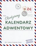 Rodzinny Kalendarz Adwentowy: 24 świąteczne zadania, zabawy, rękodzieło i ciekawostki dla dzieci i rodziców