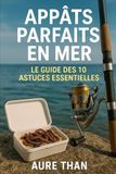 Appâts Parfaits en Mer