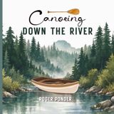 Canoeing Down the River