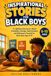 Inspirational Stories for Black Boys: 15 Uplifting Adventures About Friendship, Courage, Determination, and Believing in Yourself for Black Boys Ages 6–10