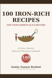 100 Iron-Rich Recipes for Your 6-Month-Old & Beyond: A Purée, Mash & Baby-Led Weaning Cookbook