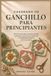 Cuadrado Libri GmbH Cuadrado de ganchillo para principiantes: Técnicas esenciales, patrones sencillos y proyectos creativos para desarrollar tus habilidades desde tu primera puntada