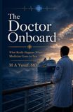 The Doctor Onboard: What Really Happens When Medicine Goes to Sea