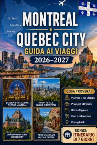 Guida Montreal & Quebec City Travel Guide 2026-2027