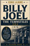 Iconic Albums Billy Joel The Turnstiles Era (1976): The Album that Catches Billy Joel at a New Creative Crossroads - Expanding his sound, Exploring ne
