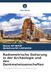 Radiometrische Datierung in der Archäologie und den Denkmalwissenschaften: Grundlagen, Methoden und Anwendungen