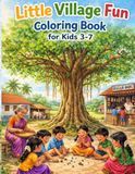 Little Village Fun Coloring Book For Kids Ages 3-7: Indian village life coloring book for kids with big & Simple Pictures