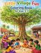 Little Village Fun Coloring Book For Kids Ages 3-7: Indian village life coloring book for kids with big & Simple Pictures