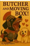 Butcher the Dog! Butcher and the Moving Box! Paperback