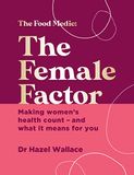 Le Facteur Féminin : Faire compter la santé des femmes - et ce que cela signifie pour vous