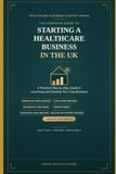 The Complete Guide to Starting a Healthcare Business in the UK