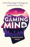 Le Gaming Mind Nouvelle psychologie des jeux vidéo et le pouvoir du jeu Papier glacé