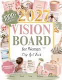 2027 Vision Board 2027 Vision Board Clip Art Book for Women: 1000+ Aesthetic Cutouts, Quotes & Affirmations for Money, Career, Travel, Love, Wellness, Self-Care & Your Dream Life