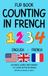 Flip Book Flip Book Counting in French - English-French: 200 basic words and phrases to count better in French