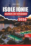 ISOLE IONIE GUIDA DI VIAGGIO 2026