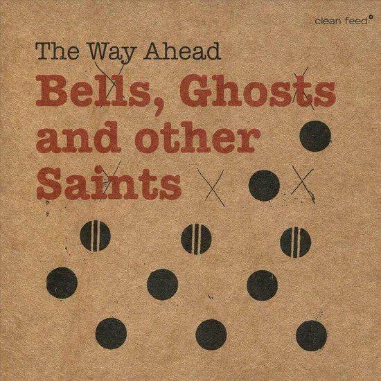 Bells, The Way Ahead - Bells, Ghosts and Other Saints