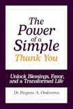 The Power of a Simple Thank You: Unlock Blessings, Favor, and a Transformed Life