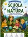 Scuola della Natura: Storie, Disegni da Colorare, Esperimenti e Attività Scientifiche per Bambini dai 6 ai 10 Anni