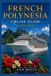 FRENCH Libri GmbH Ultimate Cruise & Hiking Adventure- French Polynesia Cruise Guide 2026-2027