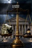 LA JUSTICE DU PROFIT: Quand la loi devient un marché